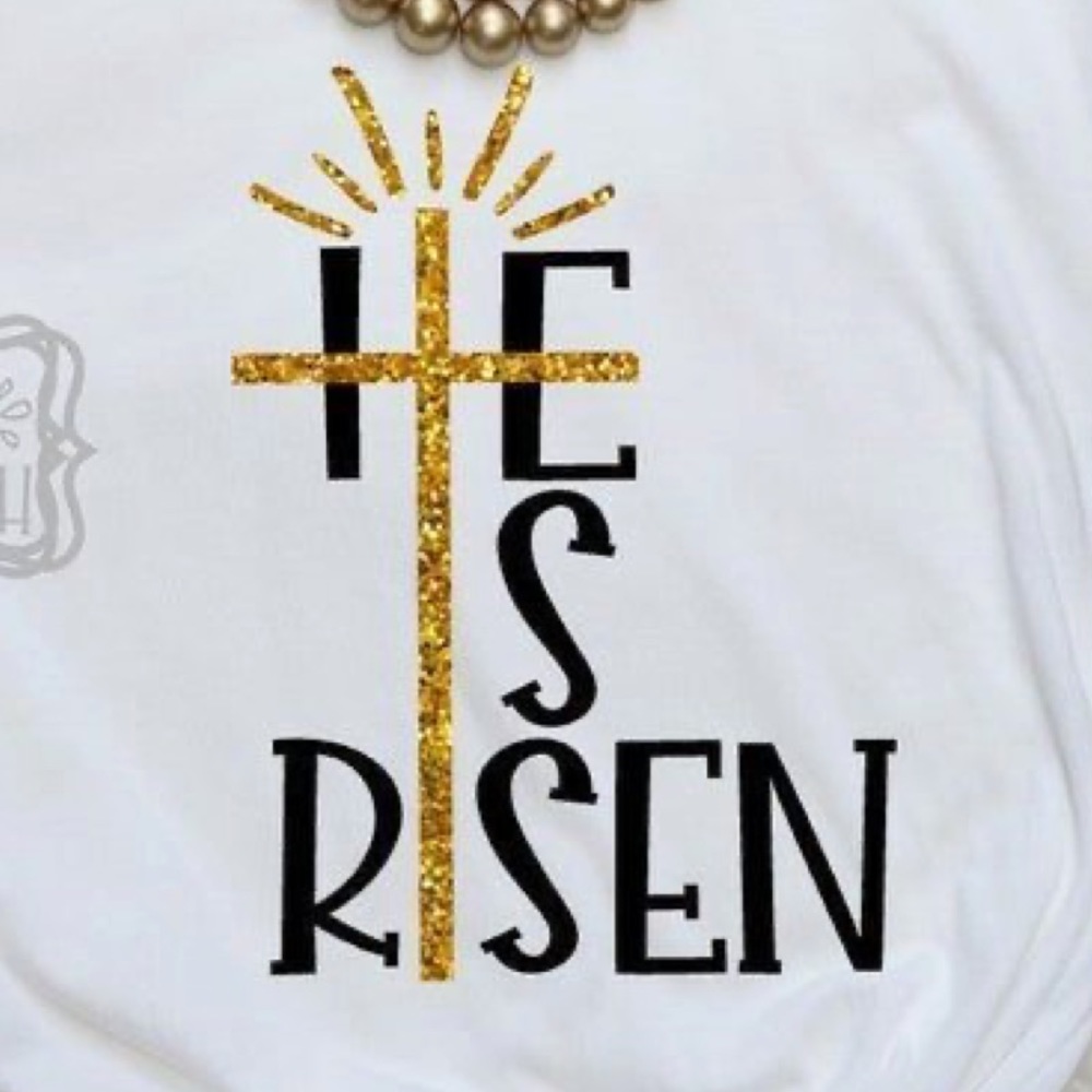 “HE IS RISEN” custom white T-shirt w/ black & gold